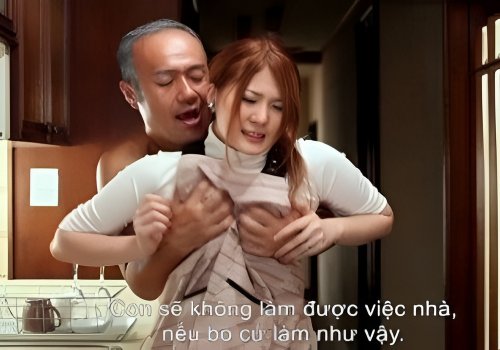Bố chồng già táo tợn với con dâu lúc vắng nhà